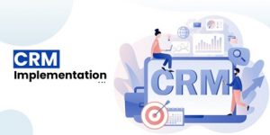 Implementing a CRM